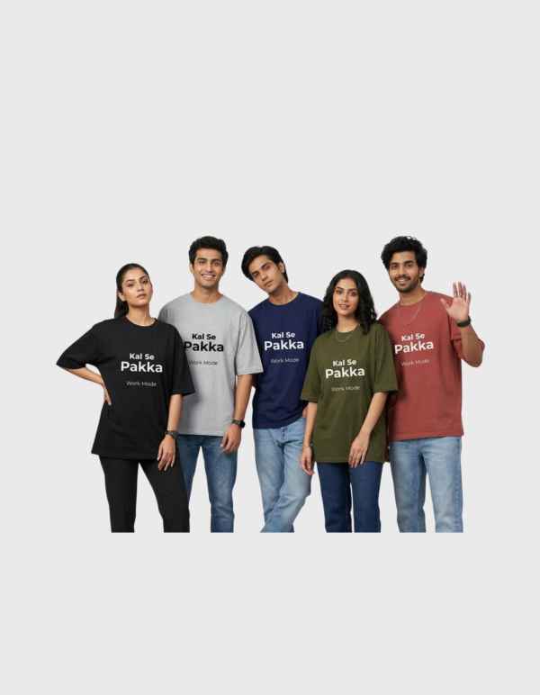 Kal Se Pakka Work Mode T-Shirt | OOMAA