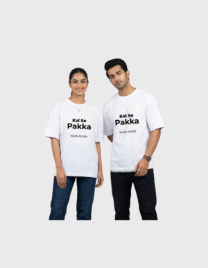 Kal Se Pakka Work Mode  T-Shirt | OOMAA
