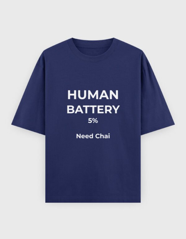 Human Battery Need Chai T-Shirt | OOMAA