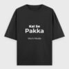 Kal Se Pakka Work Mode T-Shirt | OOMAA