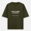 Office Mode Activated T-Shirt | OOMAA