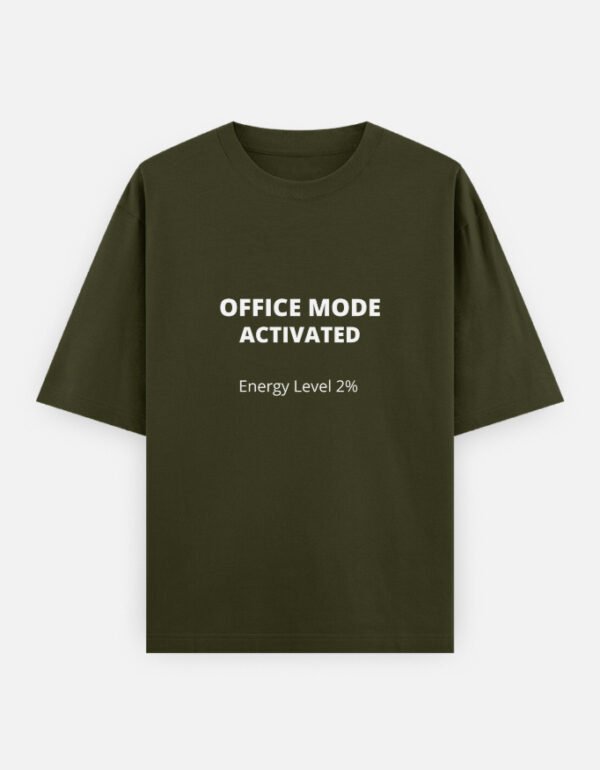 Office Mode Activated T-Shirt | OOMAA