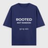 Rooted Not Random T-Shirt | OOMAA