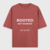 Rooted Not Random T-Shirt | OOMAA