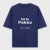 Kal Se Pakka Work Mode T-Shirt | OOMAA