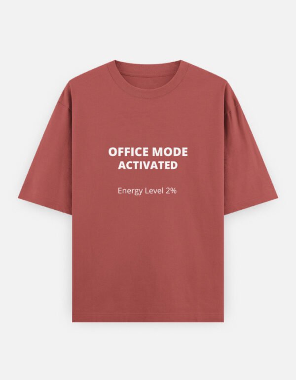 Office Mode Activated T-Shirt | OOMAA