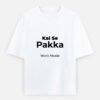 Kal Se Pakka Work Mode  T-Shirt | OOMAA