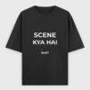 Scene Kya Hai T-Shirt | OOMAA
