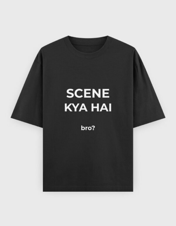 Scene Kya Hai T-Shirt | OOMAA