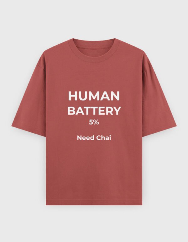 Human Battery Need Chai T-Shirt | OOMAA