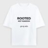 Rooted Not Random T-Shirt | OOMAA