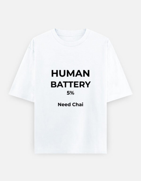 Human Battery Need Chai T-Shirt | OOMAA
