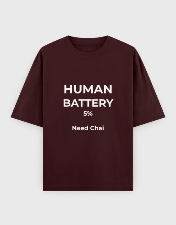 Human Battery Need Chai T-Shirt | OOMAA