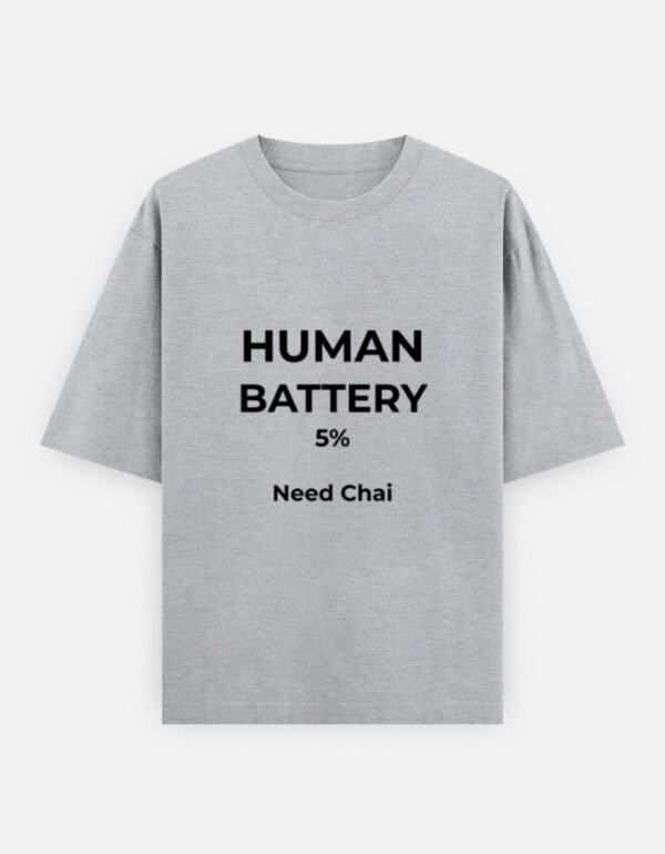 Human Battery Need Chai T-Shirt | OOMAA