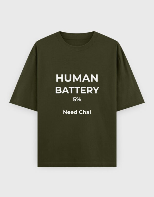 Human Battery Need Chai T-Shirt | OOMAA