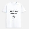 Meeting Survivor 9to9 T-Shirt | OOMAA
