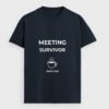 Meeting Survivor 9to9 T-Shirt | OOMAA
