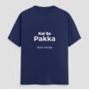 Kal se Pakka Classic Crew T-Shirt | OOMAA