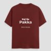 Kal se Pakka Classic Crew T-Shirt | OOMAA
